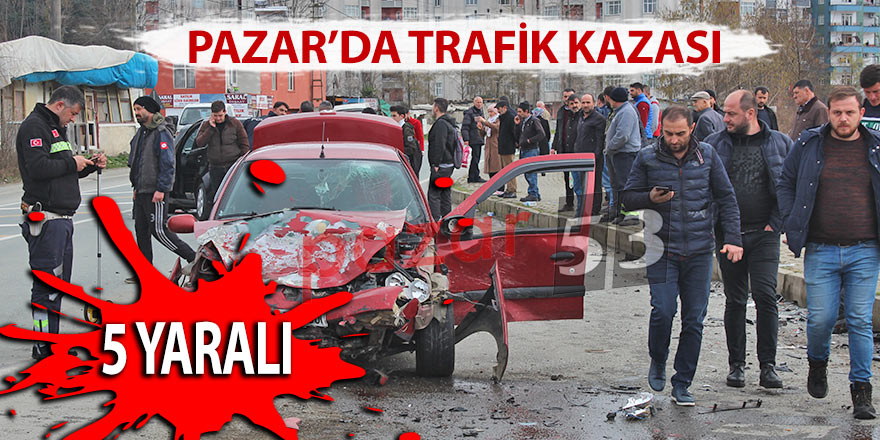 Pazar'da trafik kazası: 5 yaralı