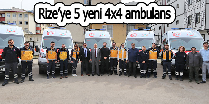 Rize’ye 5 yeni 4x4 ambulans