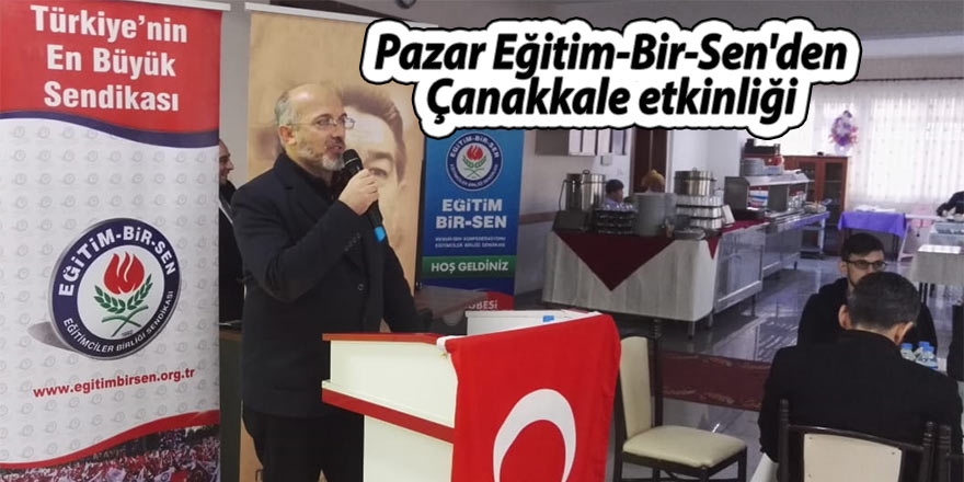 Pazar Eğitim-Bir-Sen'den Çanakkale etkinliği