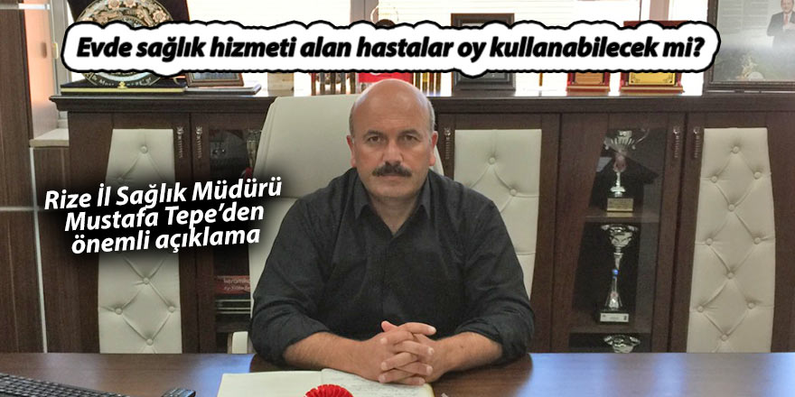 Evde sağlık hizmeti alan hastalar oy kullanabilecek mi?