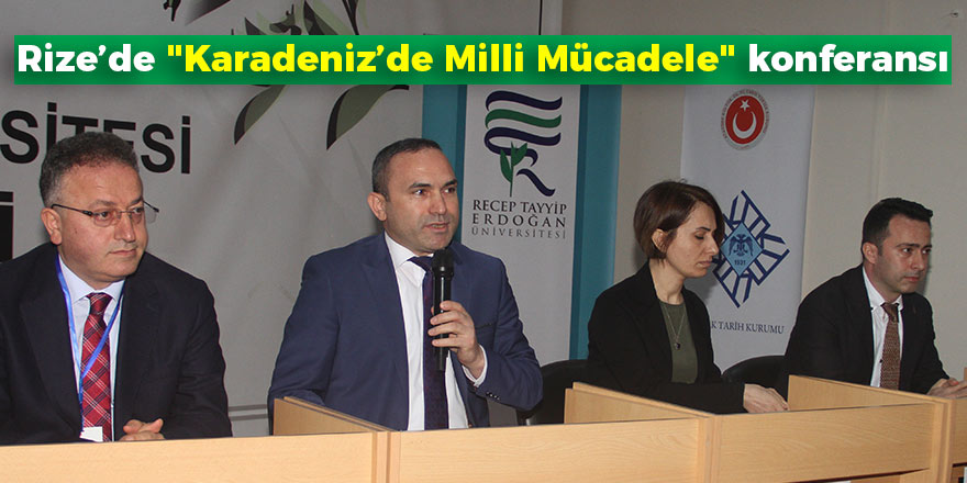Rize’de "Karadeniz’de Milli Mücadele" konferansı