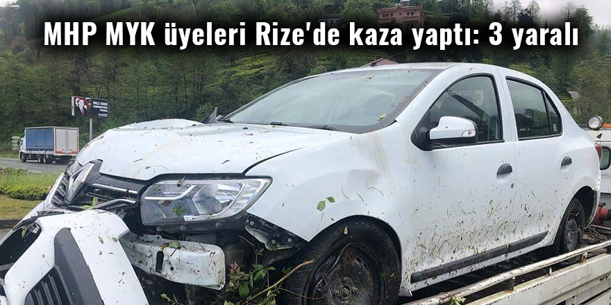 MHP MYK üyeleri Rize'de kaza yaptı: 3 yaralı