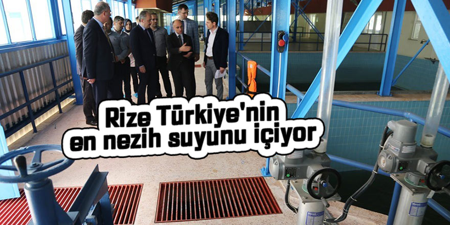 Rize Türkiye'nin en nezih suyunu içiyor