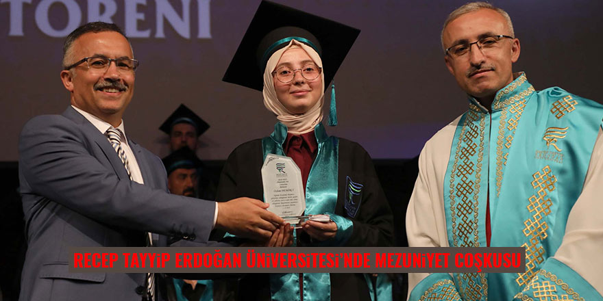 Recep Tayyip Erdoğan Üniversitesi’nde mezuniyet coşkusu