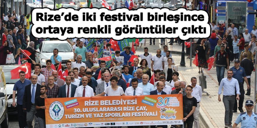 Rize’de iki festival birleşince ortaya renkli görüntüler çıktı