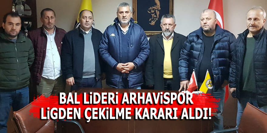 BAL lideri Arhavispor ligden çekilme kararı aldı!