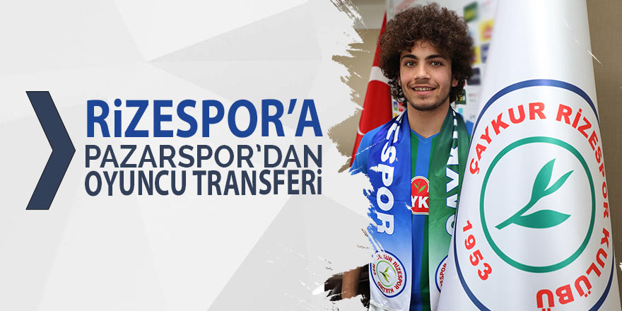 Rizespor, Pazarsporlu oyuncuyu transfer etti