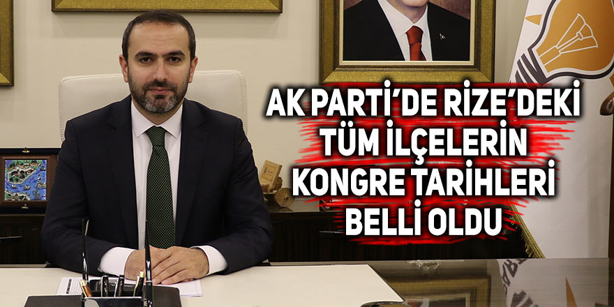 Ak Parti De Rize Deki Tum Ilcelerin Kongre Tarihleri Belli Oldu