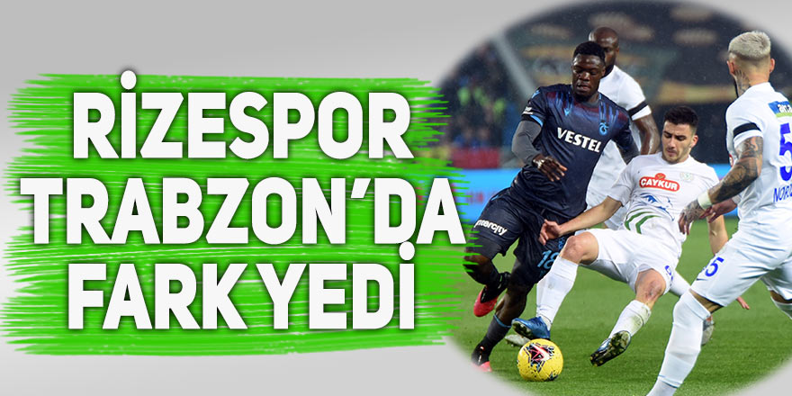 Rizespor, Trabzon'da fark yedi