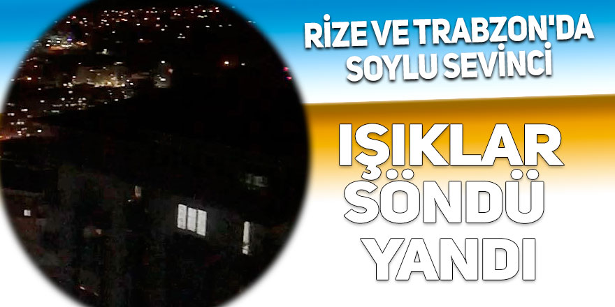 Rize ve Trabzon'da Soylu sevinci
