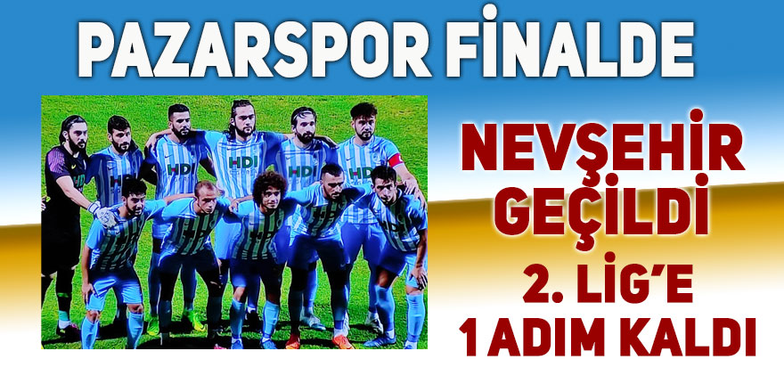 Pazarspor finale yükseldi