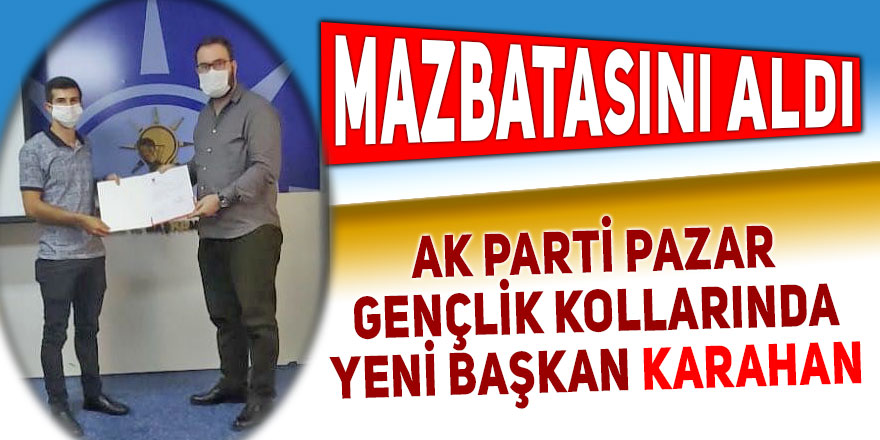 AK Parti Pazar Gençlik Kollarında yeni Başkan Karahan