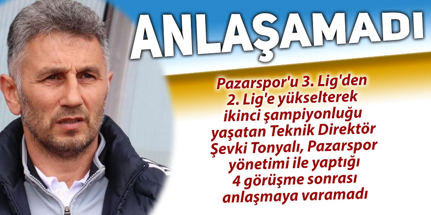 Tonyalı Pazarspor ile anlaşamadı