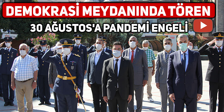 30 Ağustos'a pandemi engeli