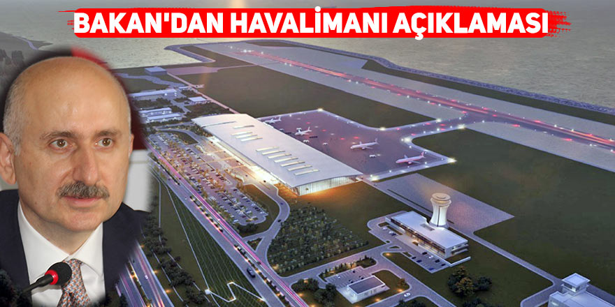 Bakan'dan Havalimanı açıklaması