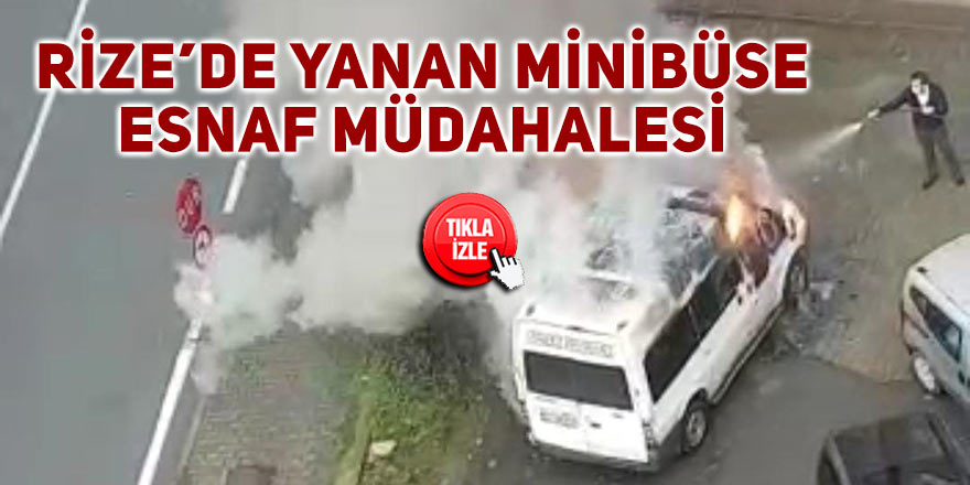 Rize'de esnaf yanan minibüsü söndürmek için seferber oldu