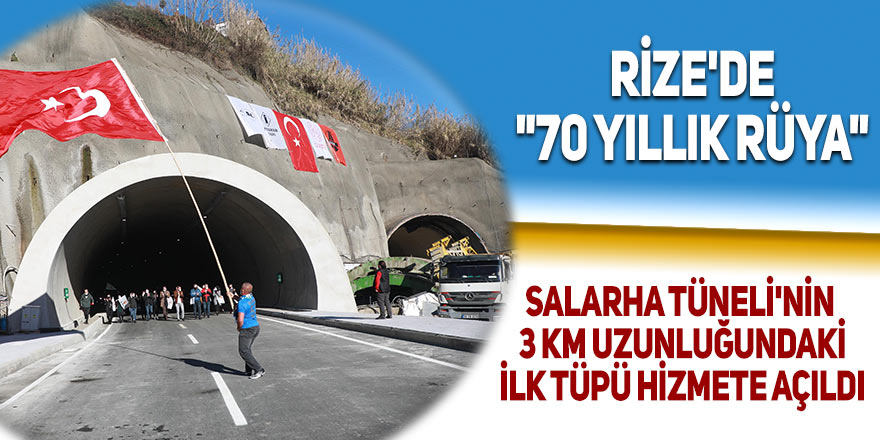 Rize'nin 70 yıllık hayali Salarha Tüneli tek tüpten ulaşıma açıldı