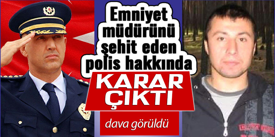 O polis hakkında karar çıktı