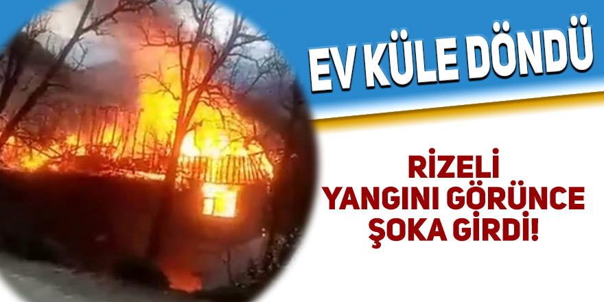 Rizeli yangını görünce şoka girdi!