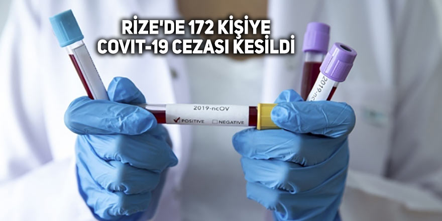 Rize'de 172 kişiye koronavirüs cezası kesildi