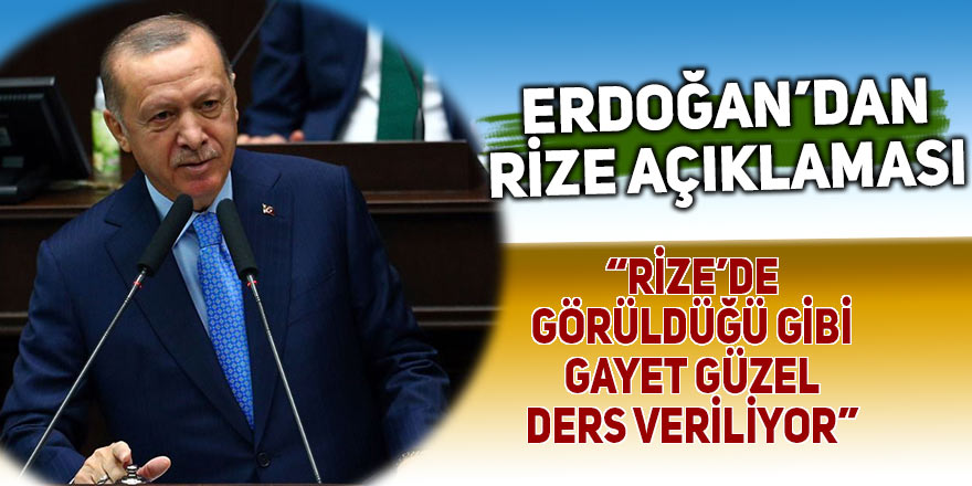 Erdoğan: Rize’de görüldüğü gibi gayet güzel ders veriliyor