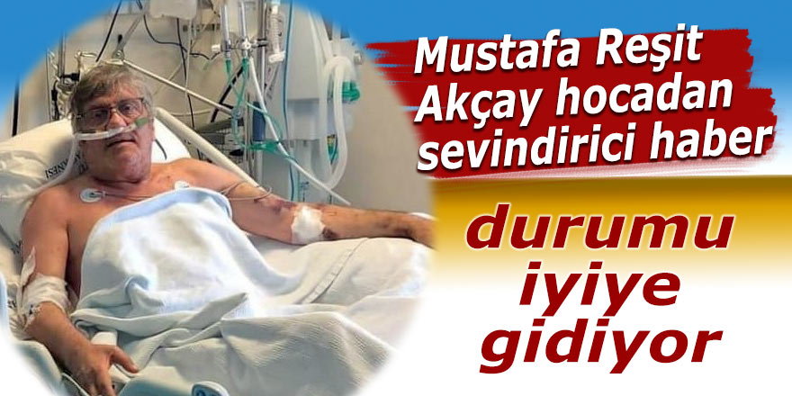 Mustafa Reşit Akçay'dan sevindirici haber
