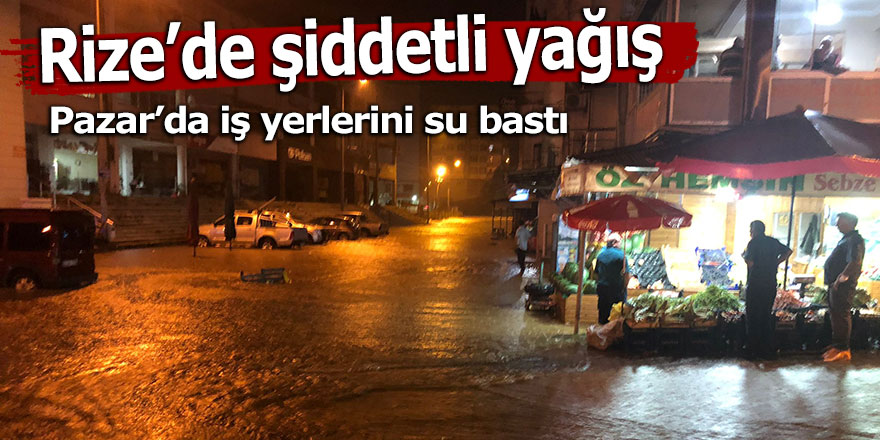 Rize’de şiddetli yağış