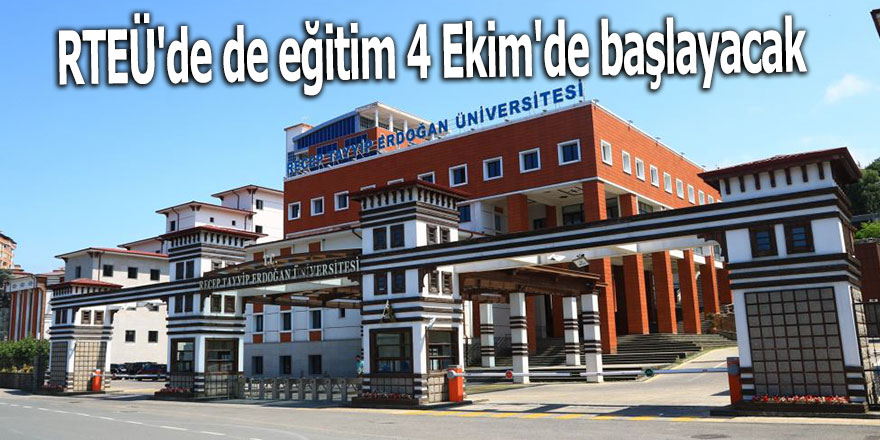 RTEÜ'de de eğitim 4 Ekim'de başlayacak