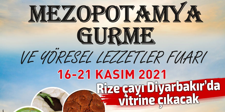 Rize çayı Diyarbakır’da vitrine çıkacak