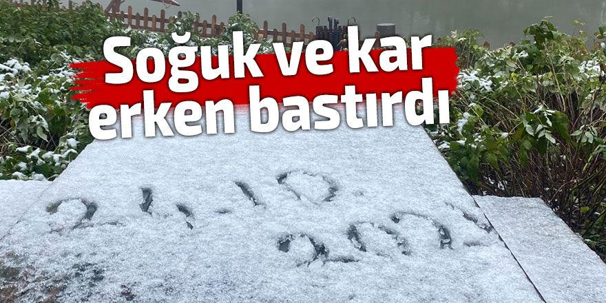 Soğuk ve kar erken bastırdı