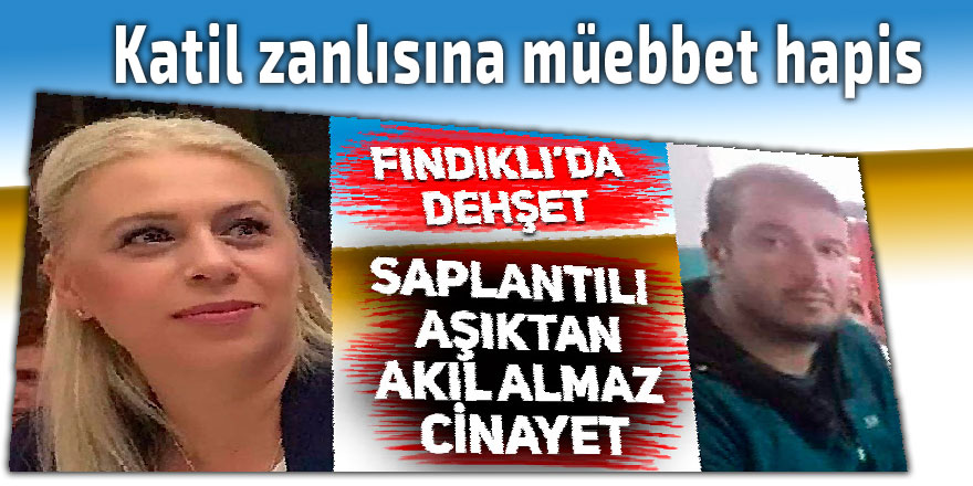 Gamze Pala'nın katil zanlısına müebbet hapis cezası