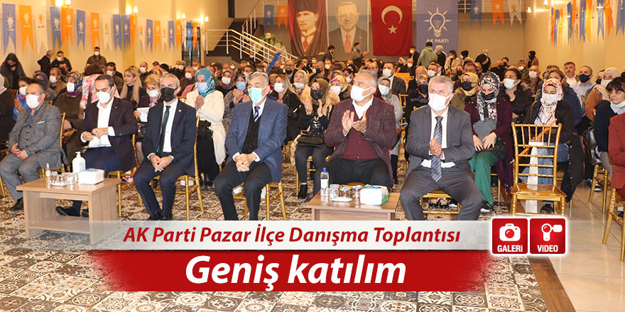 AK Parti Pazar'da İlçe Danışma Toplantısı gerçekleştirildi