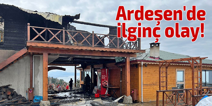 Ardeşen'de ilginç olay!