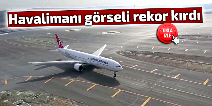 Havalimanı görseli rekor kırdı