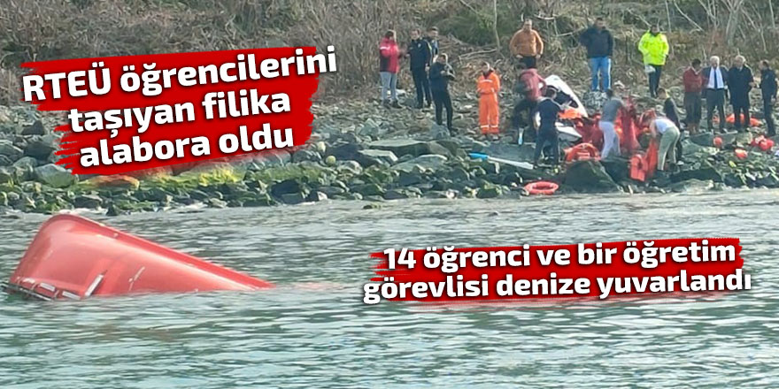 RTEÜ öğrencilerini taşıyan filika alabora oldu