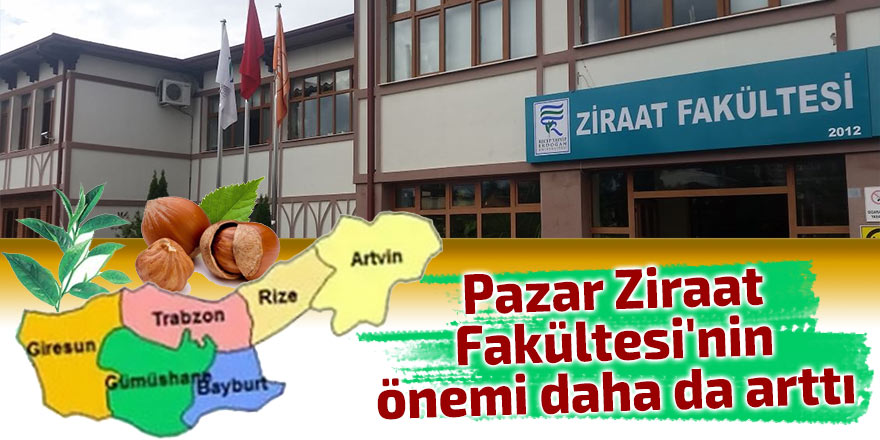 Pazar Ziraat Fakültesi'nin önemi arttı