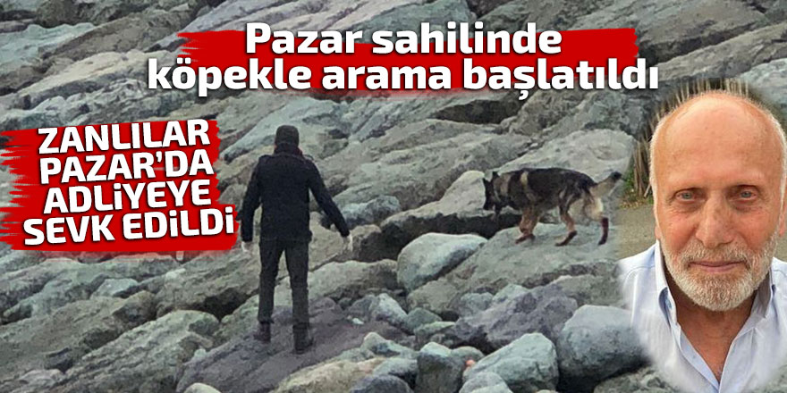 Pazar sahilinde köpekle arama başlatıldı