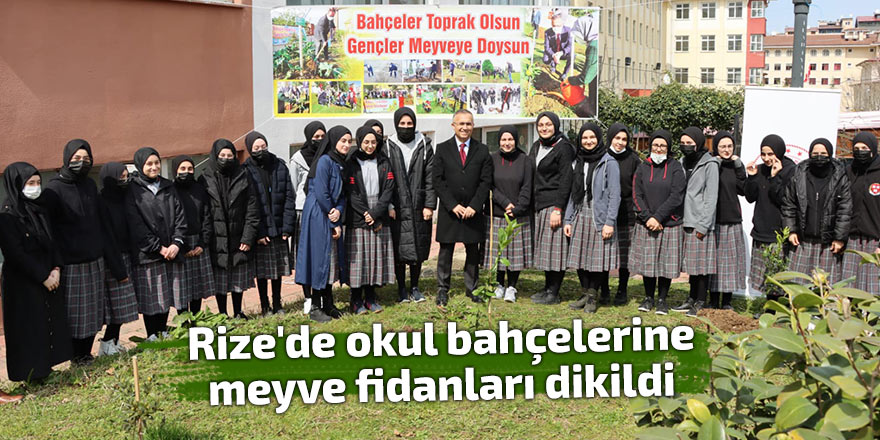 Rize'de okul bahçelerine meyve fidanları dikildi