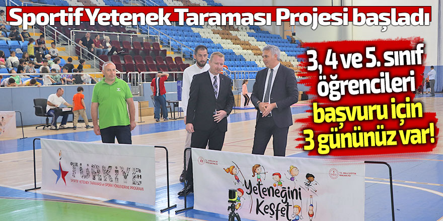 Sportif Yetenek Taraması Projesi başladı