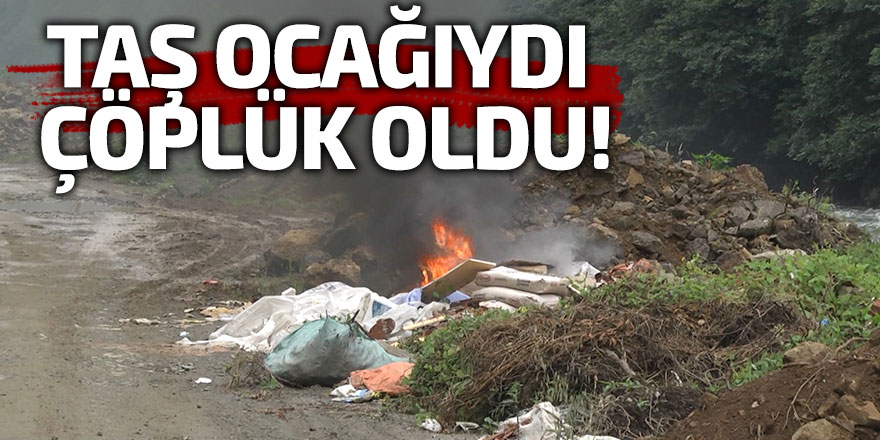 Taş ocağı yerini çöplüğe bıraktı