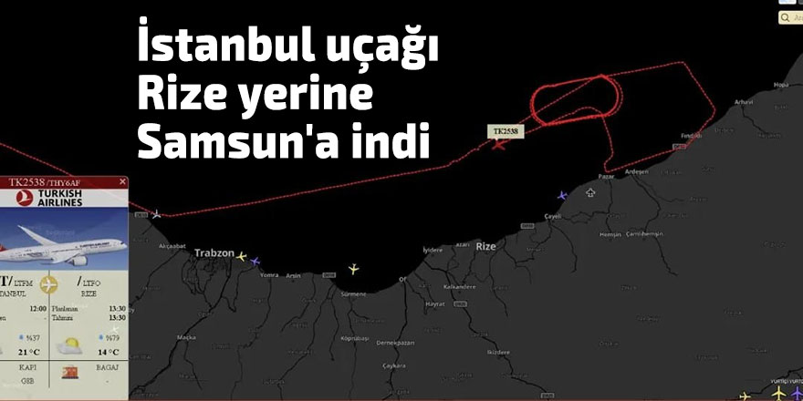 İstanbul uçağı, Rize yerine Samsun'a indi