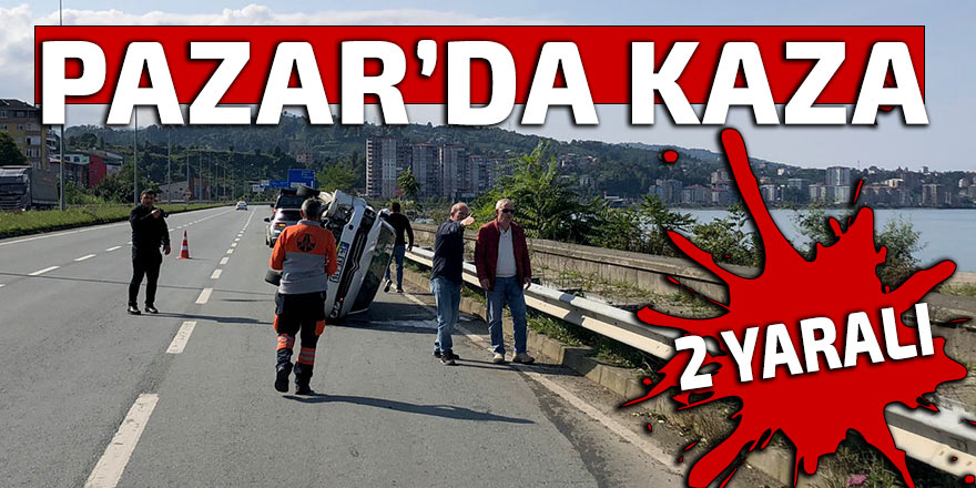 PAZAR'DA KAZA: 2 YARALI