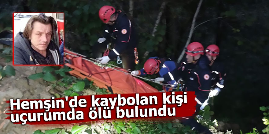 Hemşin'de kaybolan kişi uçurumda ölü bulundu