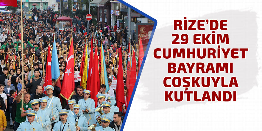  Rize'de 29 Ekim Cumhuriyet Bayramı coşkusu