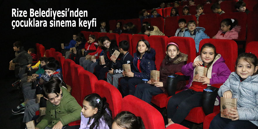 Rize Belediyesi’nden çocuklara sinema keyfi