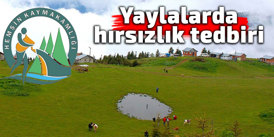 Yaylalarda hırsızlık tedbiri