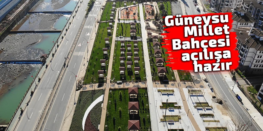 Güneysu Millet Bahçesi açılışa hazır