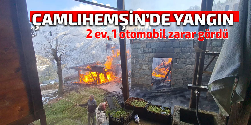 Rize'de çıkan yangında 2 ev, 1 otomobil zarar gördü