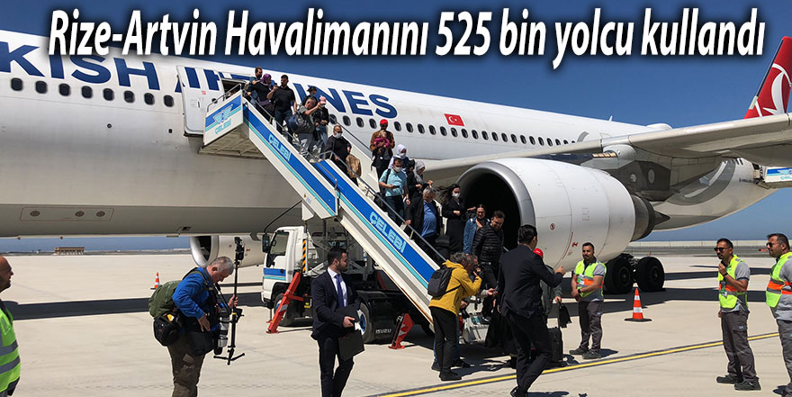 Rize-Artvin Havalimanını 525 bin yolcu kullandı