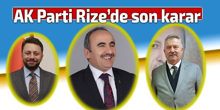 AK Parti Rize'de adaylarını belirledi